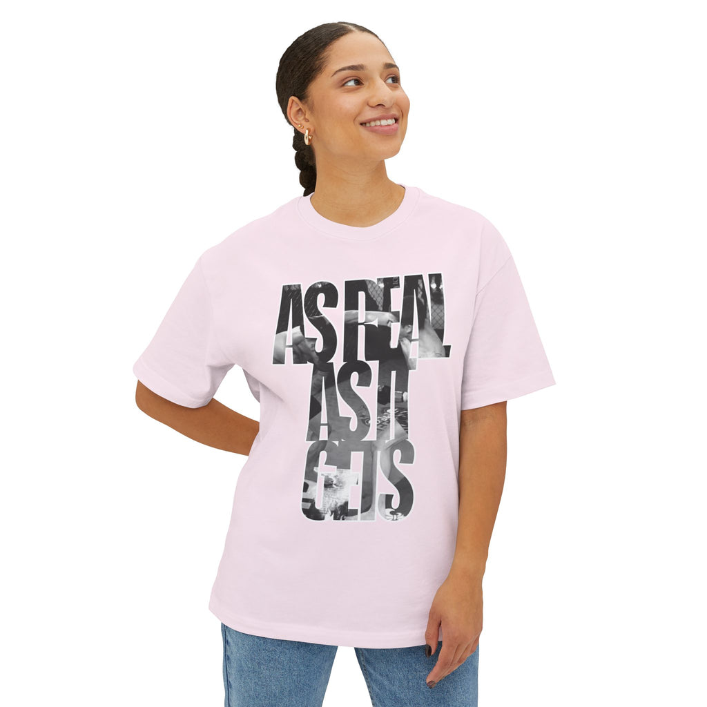 “AS REAL AS IT GETS TEE"