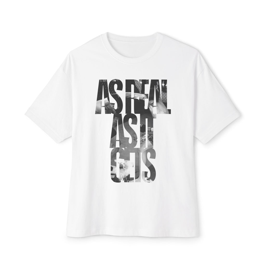 “AS REAL AS IT GETS TEE"