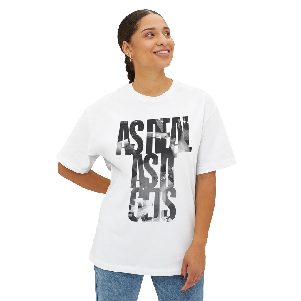 “AS REAL AS IT GETS TEE"